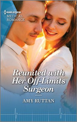 Book Cover for Reunited with Her Off-Limits Surgeon by Amy Ruttan